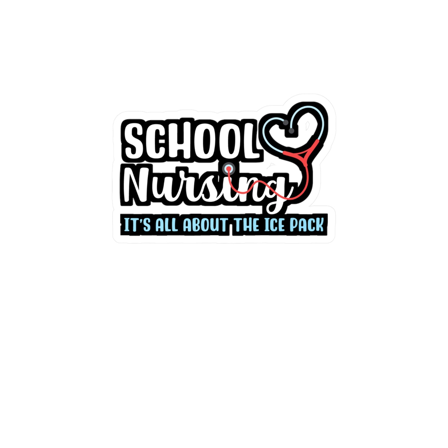 School Nursing It's All About the Ice Pack | School-nurse Sticker | Nursery Decals | School-nurse Gift