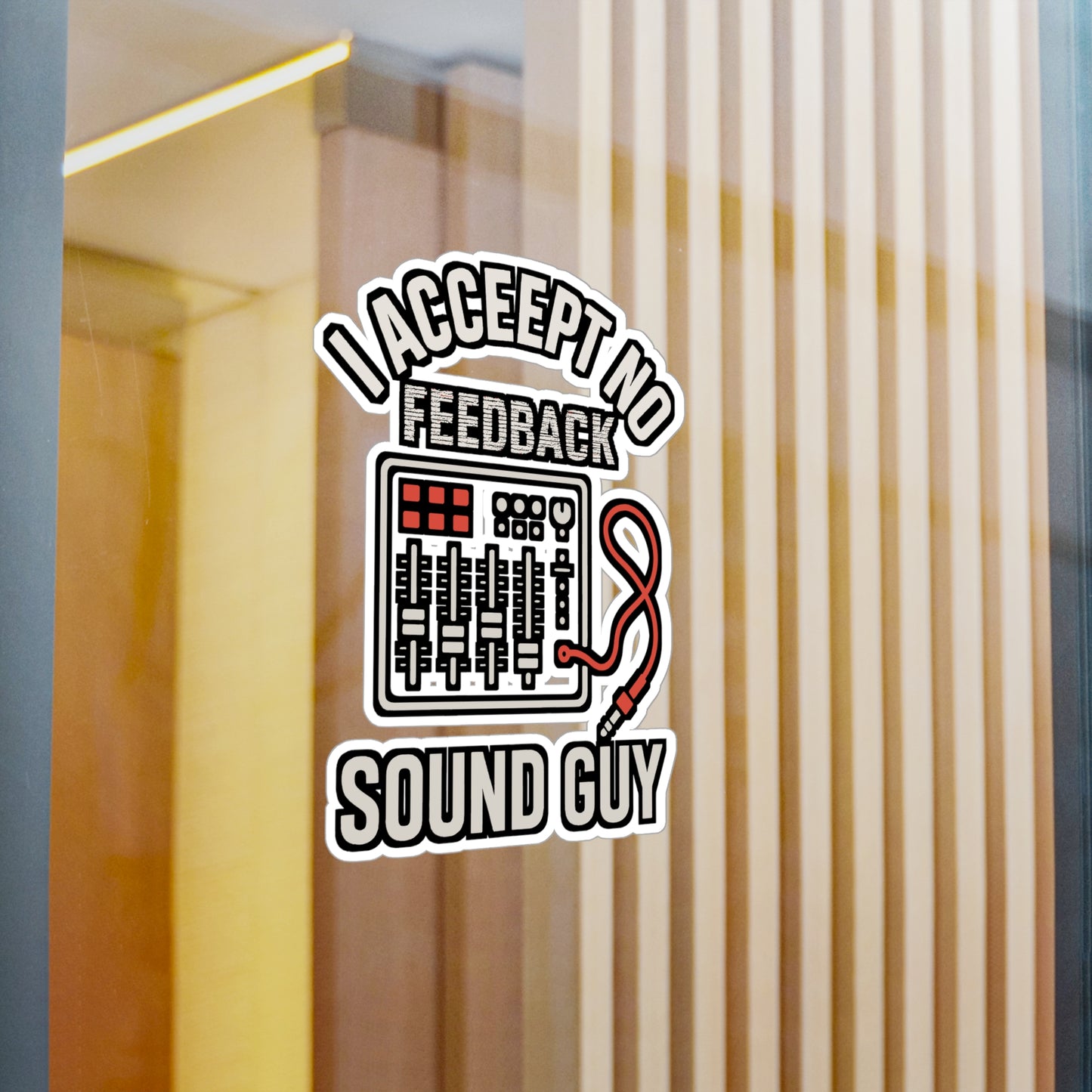 I Accept No Feedback - Sound Guy Sticker - Funny Gift for Audio Engineers, Laptop, Water Bottle, Sound Technician