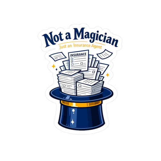 Insurance Agent Sticker Not a Magician Funny policy premium liability Vinyl Waterproof decals for Laptop Water Bottle