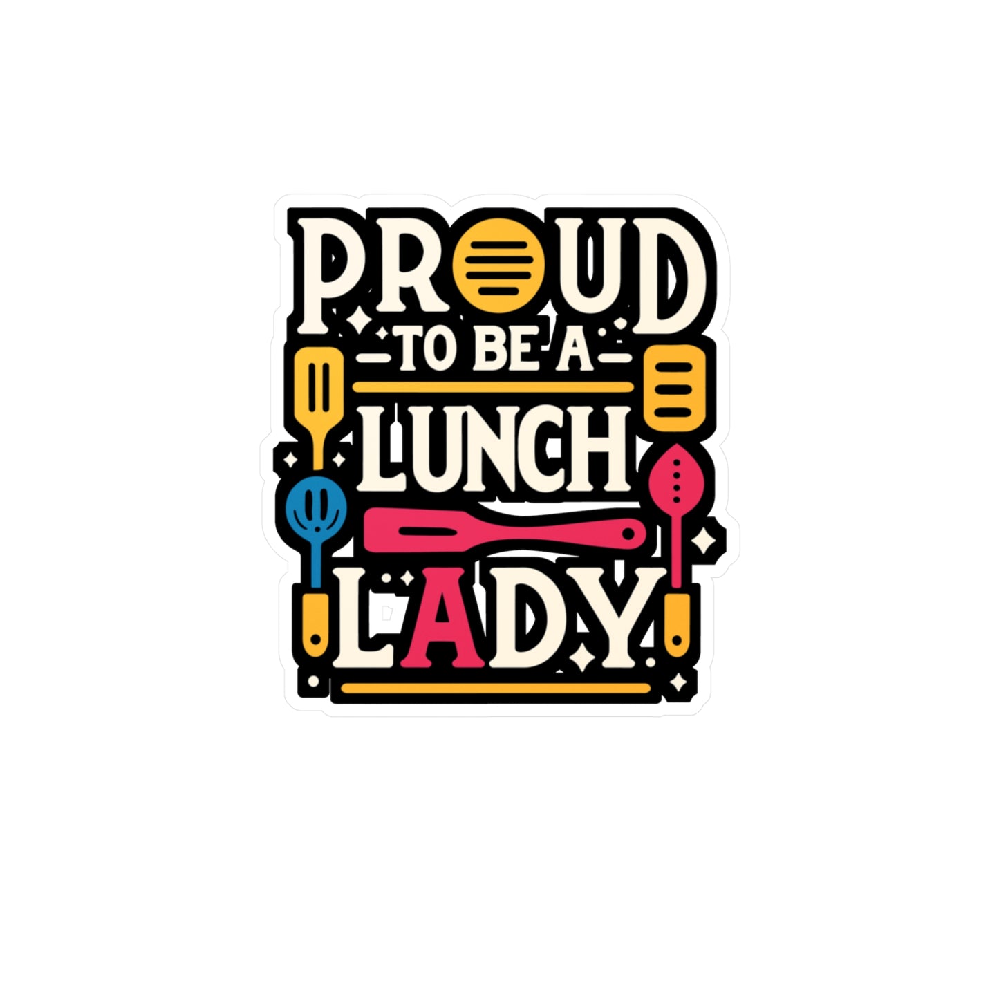 Proud to be a lunch lady - Lunch lady Sticker for Car Laptop Sticker. Water Bottle Sticker, Vinyl Lunch Decal - Lunch lady Gift