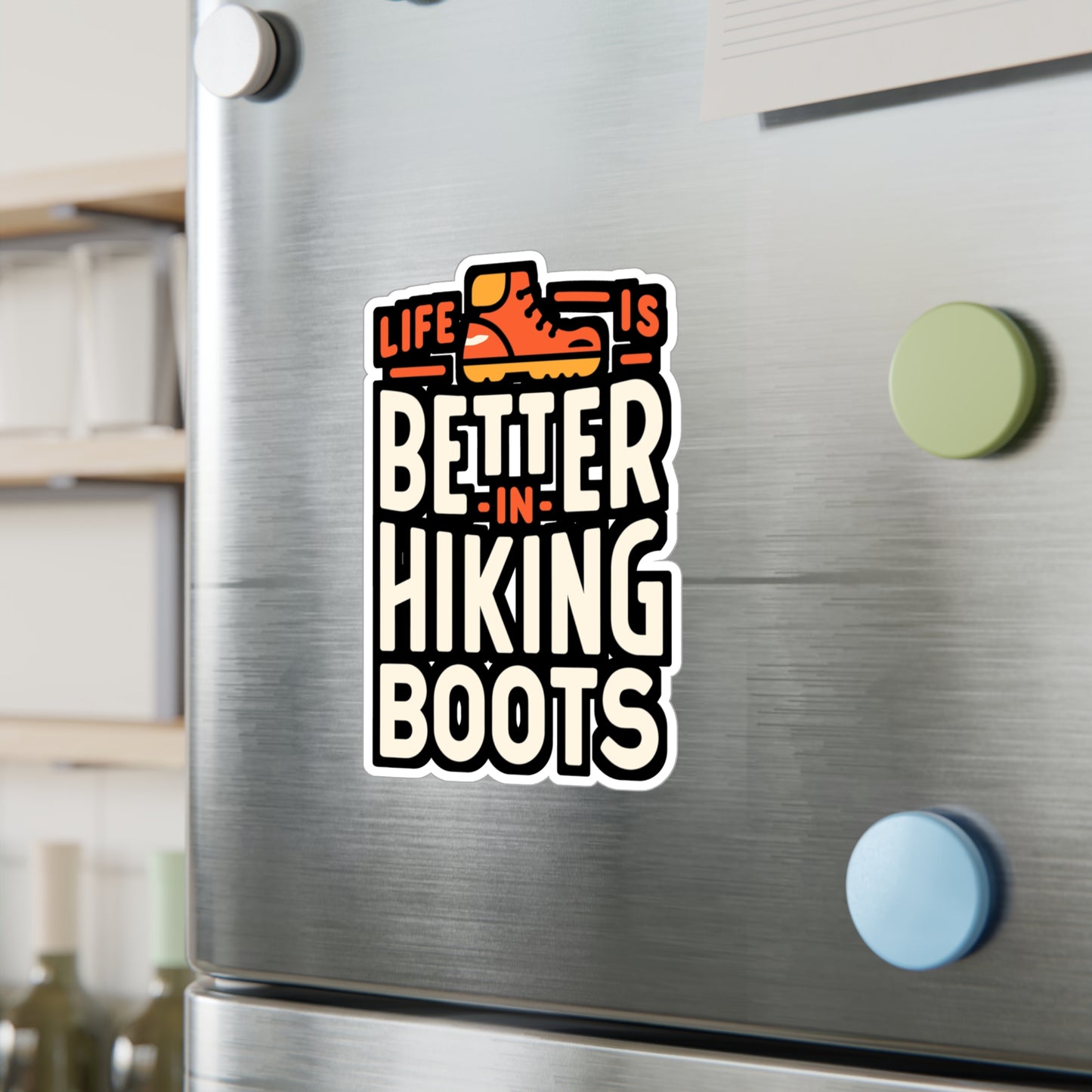 Life Is Better In Hiking Boots - Hiking Sticker for Laptop Sticker. Water Bottle Sticker, Vinyl Hiker Decal - Hiking Gift