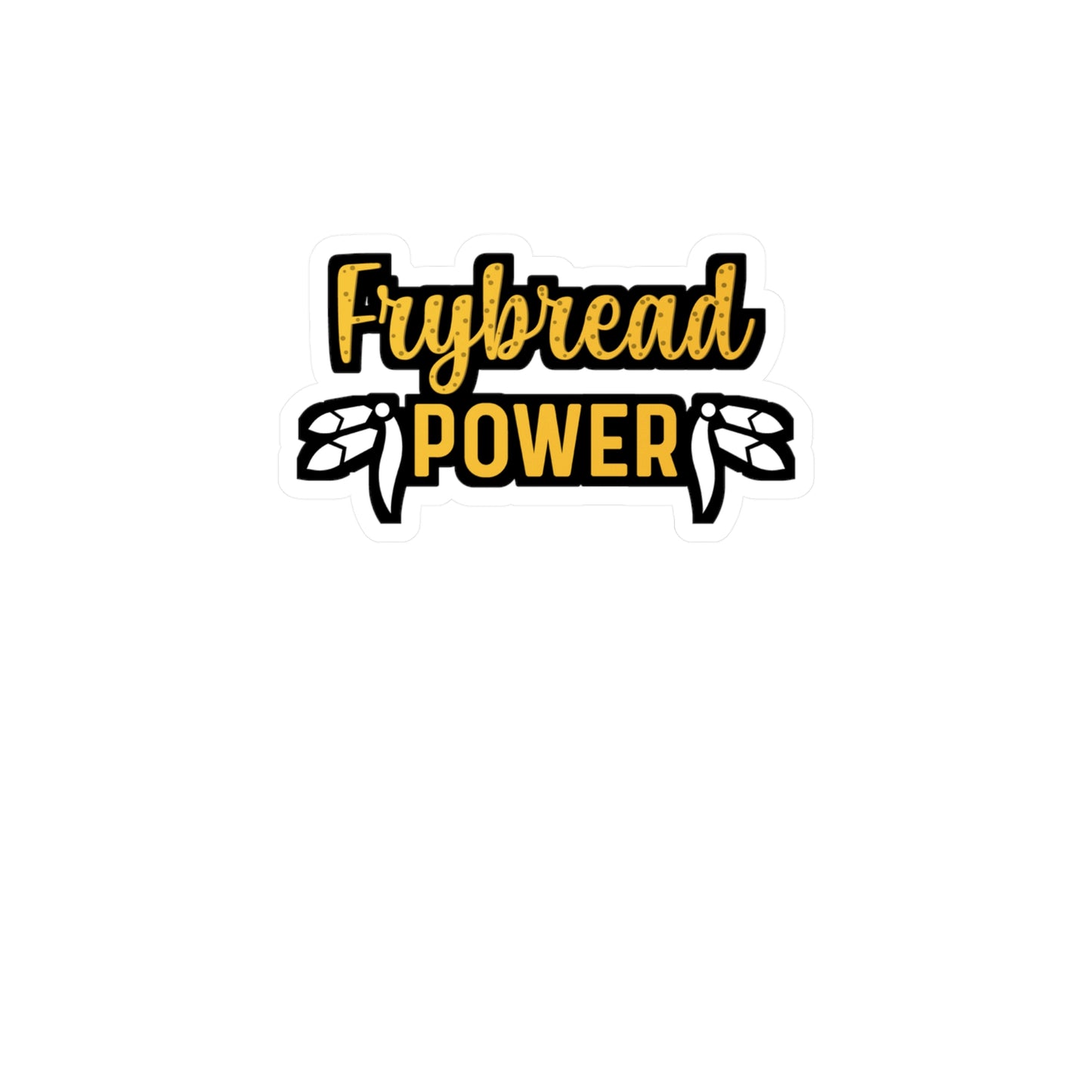 Frybread Power | Frybread Sticker | Food Decals | Native-american Laptop Sticker | Frybread Gift | Food Gift