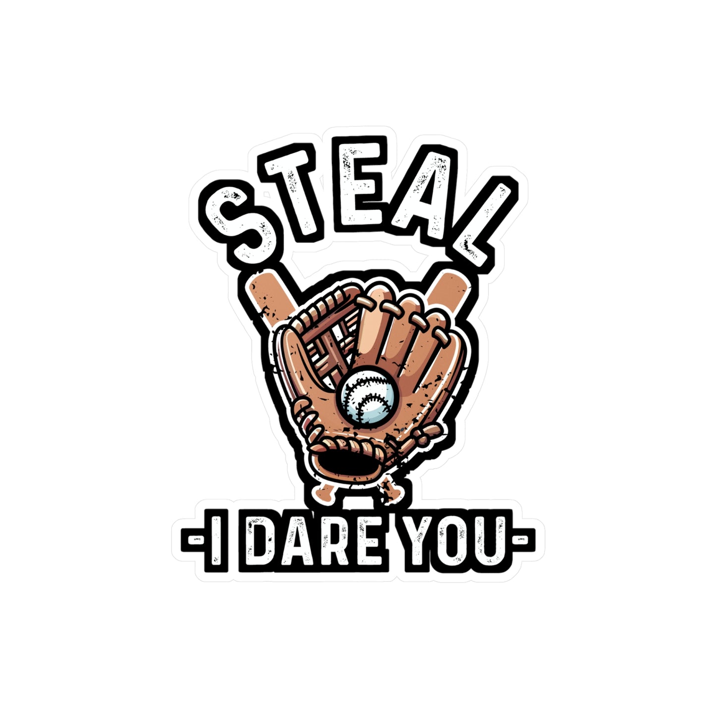 Steal I Dare You – Baseball Vinyl Sticker for Car, Laptop, or Water Bottle | Softball Decal, Sports Gift for Game Lovers
