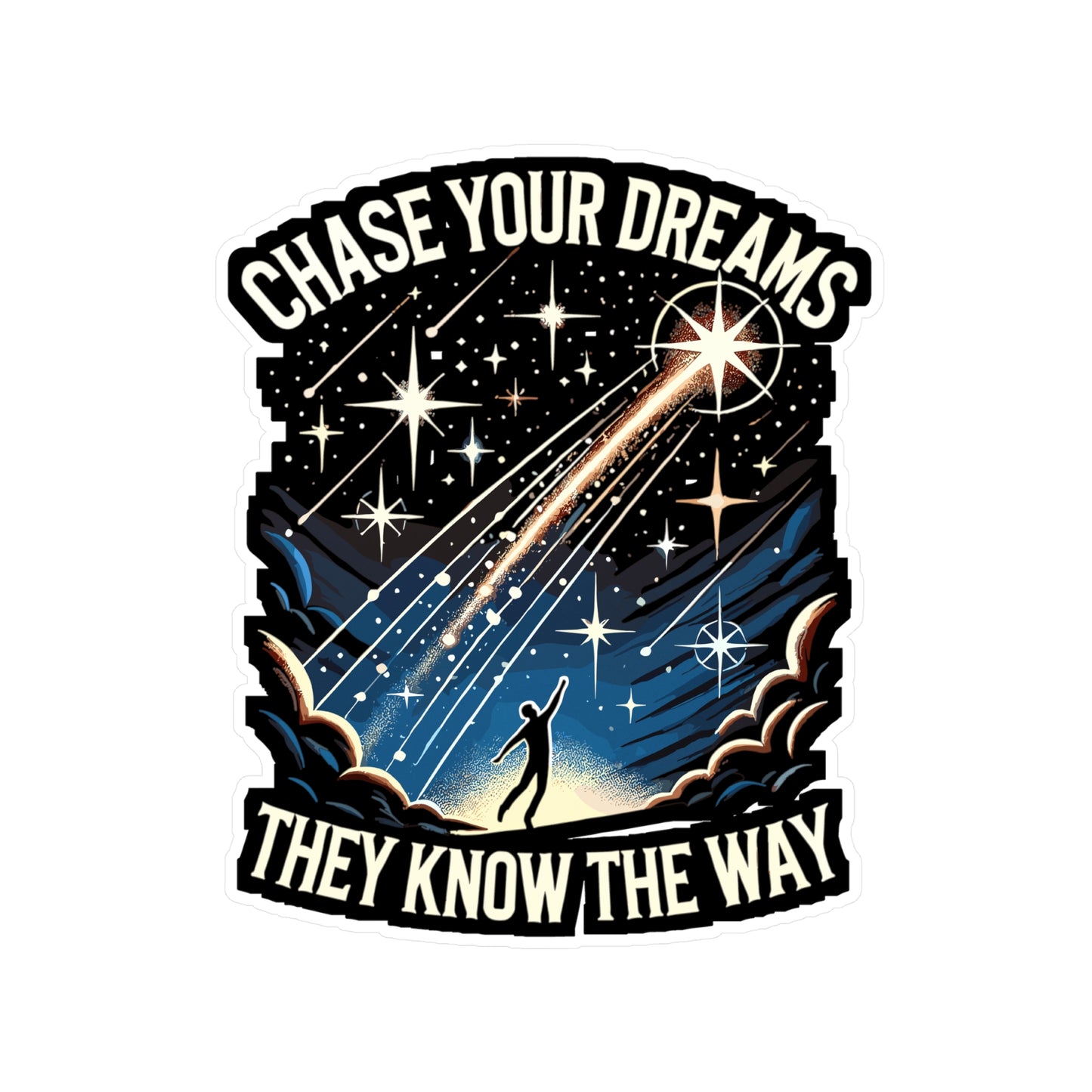 Chase Your Dreams, They Know the Way - Dreams Sticker for Laptop Sticker. Water Bottle Sticker, Vinyl Inspiration Decal - Dreams Gift