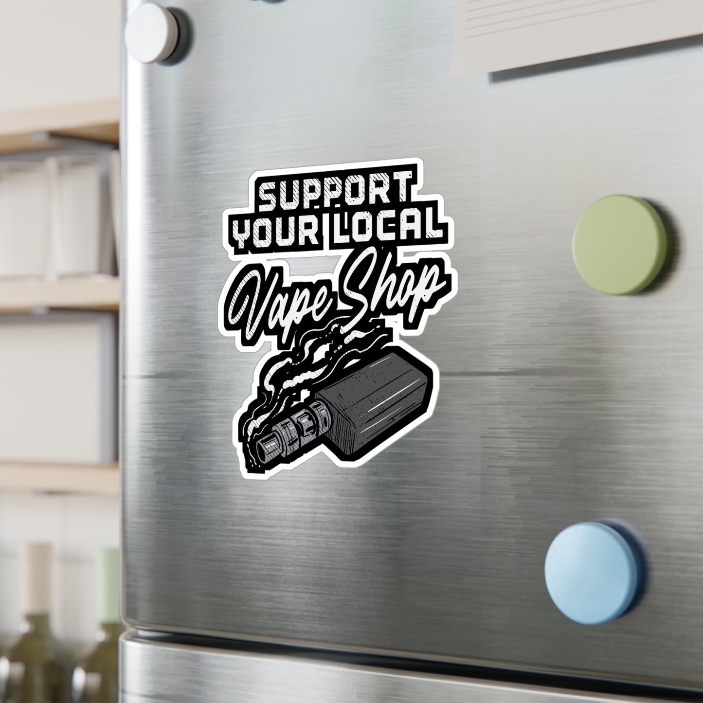 Support Your Local Vape Shop | Vape Sticker | Pod Decals | Mod Laptop Sticker | Vape Gift | Pod Gift
