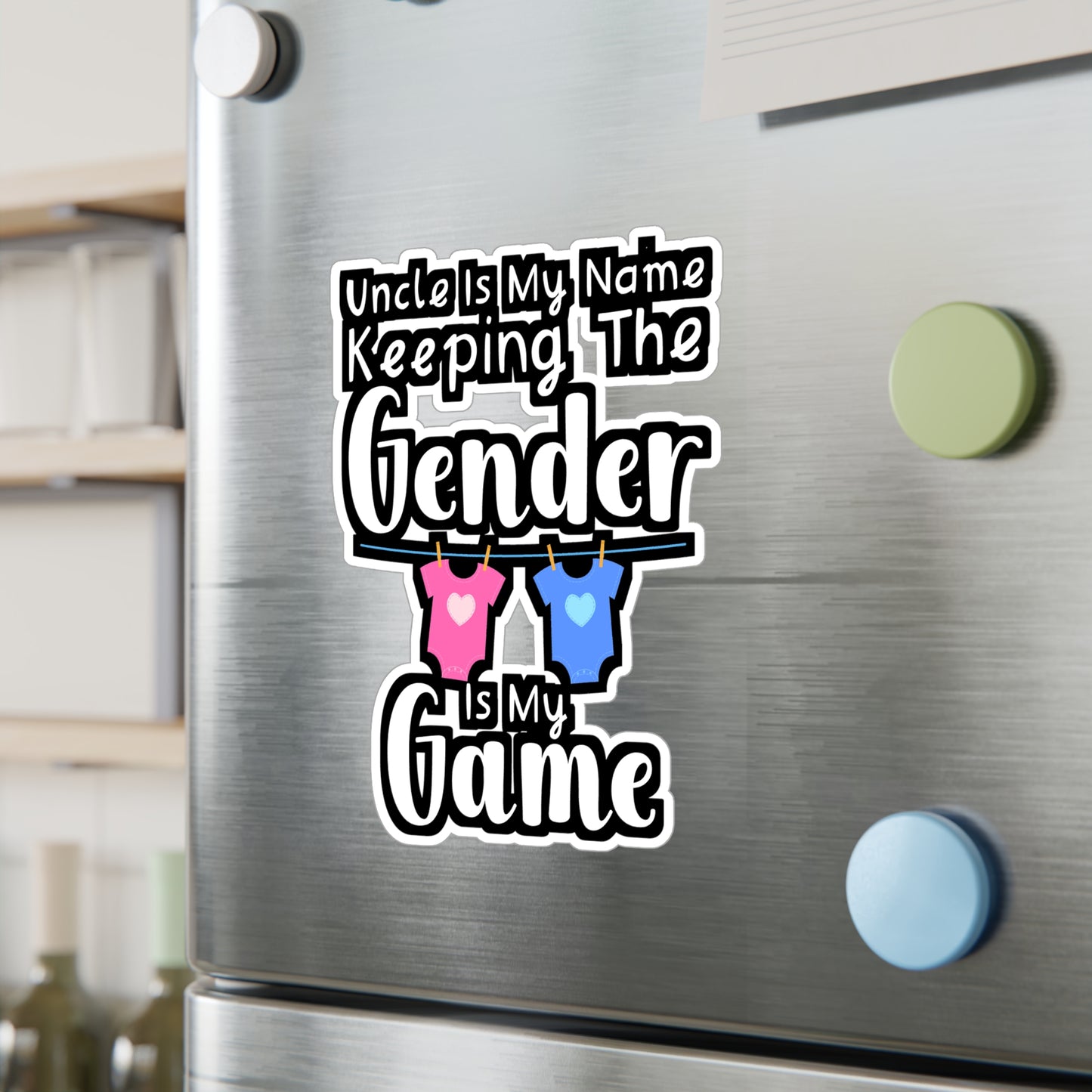 Uncle Is My Name Keeping The Gender Is My Game - Gender Sticker for Wall, Laptop, Window, Truck, Car Gender Gift Vinyl Lgbt Decal Sticker