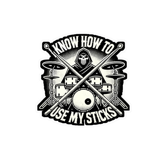 Drummer I Know How To Use My Sticks - Drummer Sticker for Laptop Sticker. Water Bottle Sticker, Vinyl Drumming Decal - Drummer Gift