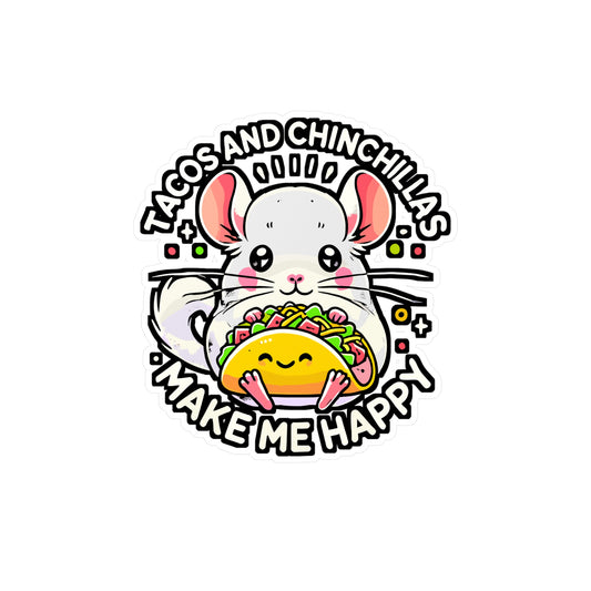 Tacos & Chinchillas Make Me Happy – Vinyl Sticker for Laptop & Water Bottle | Cute Chinchilla Gift for Animal Lovers