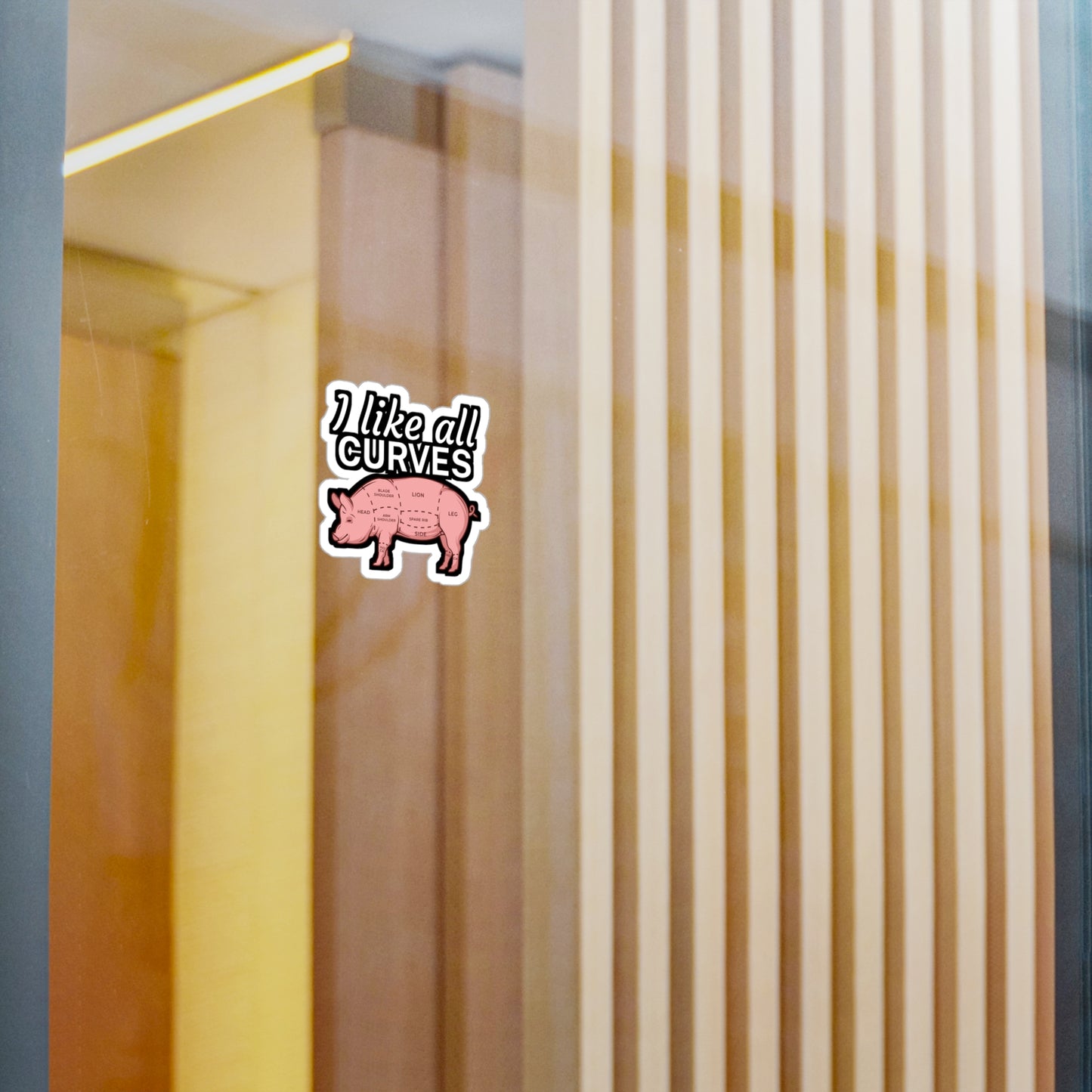 I like all curves - Meat Sticker for Wall, Laptop, Window, Truck, Car Meat Gift Vinyl Steak Decal Sticker