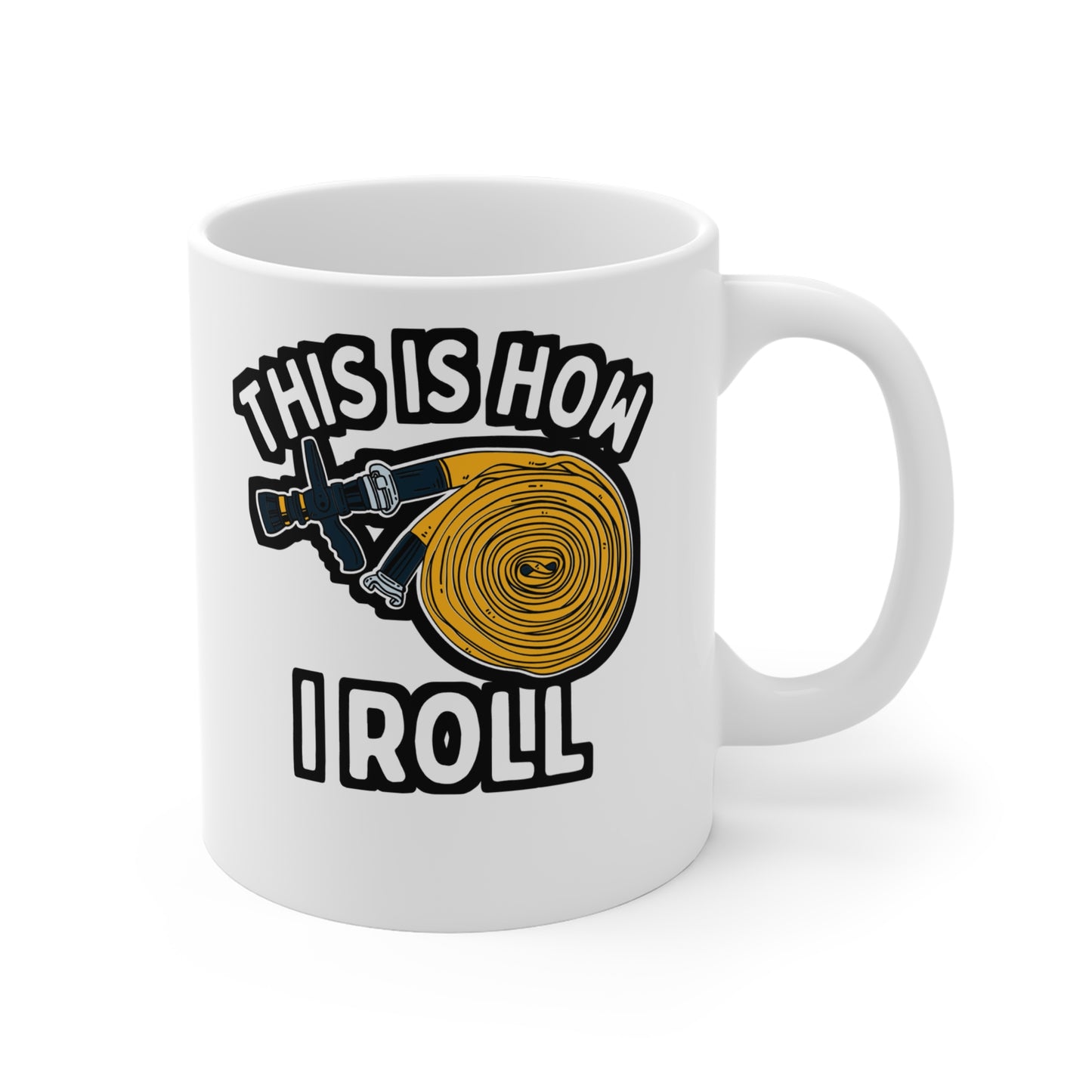 This Is How I Roll Firefighter - Firefighter Mug for Coffee 11oz. Firefighter Cup, White ceramic, Fire chief Mug - Firefighter Gift