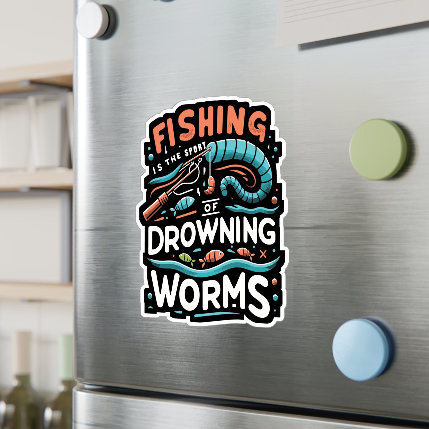 Fishing is the sport of drowning worms  - Fishing Sticker for Laptop Sticker. Water Bottle Sticker, Vinyl Angling Decal - Fishing Gift