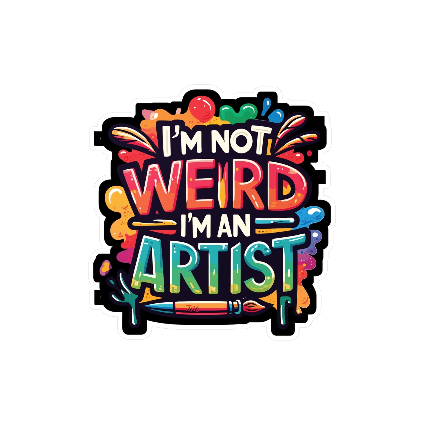 Im Not Weird Im an Artist - Artist Sticker for Laptop Sticker. Water Bottle Sticker, Vinyl Creative Decal - Artist Gift