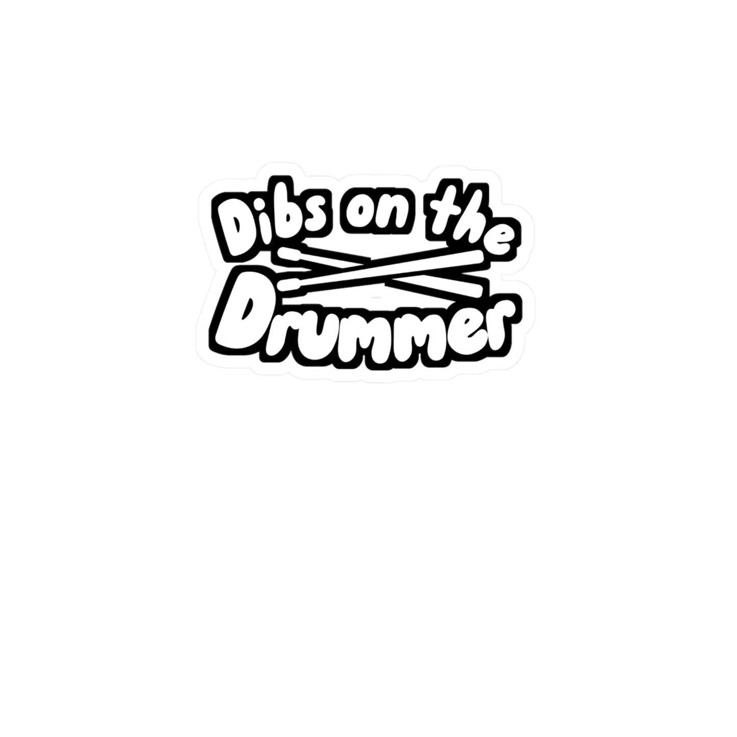 Dibs on the Drummer - Drums Sticker for Wall, Laptop, Window, Truck, Car Drums Gift Vinyl Drummer Decal Sticker