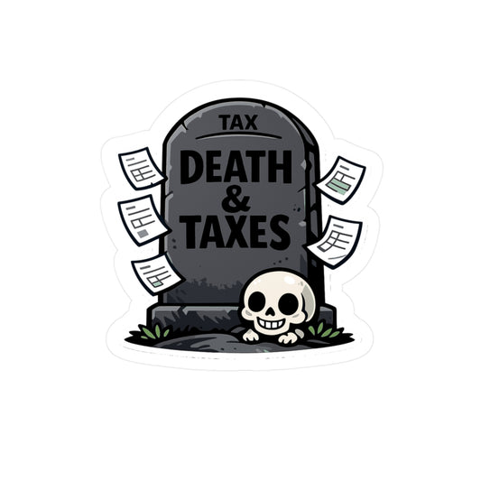 Accountant Sticker Death & Taxes Funny Balance Spreadsheet Amortization Vinyl Waterproof sticker decals for Laptop Water Bottle