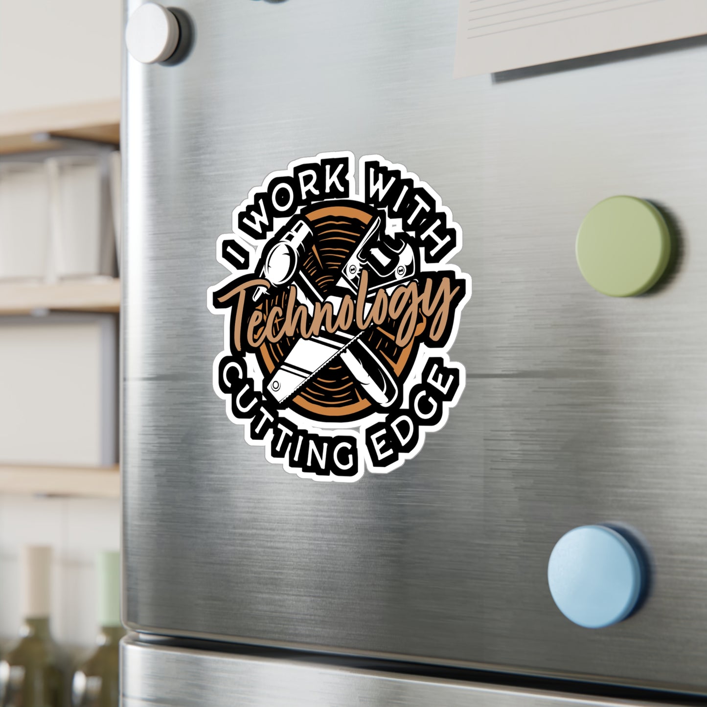 I Work With Cutting Edge Technology - Carpenter Sticker for Laptop Sticker. Water Bottle Sticker, Vinyl Woodworker Decal - Carpenter Gift