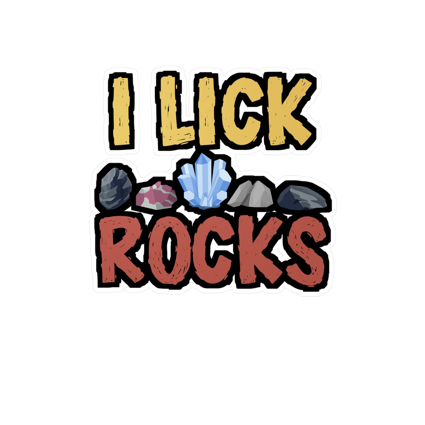 I Lick Rocks - Geology Sticker for Car Window Laptop Sticker. Water Bottle Sticker, Vinyl Geologist Decal, Rocks Sticker - Geology Gift