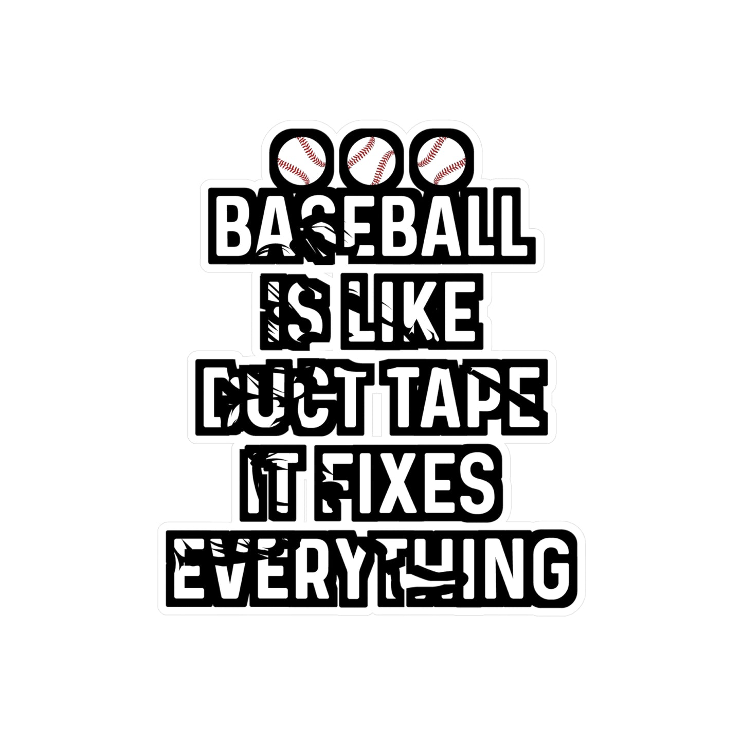 Baseball Is Like Duct Tape It Fixes Everything - Baseball Sticker for Laptop Sticker. Water Bottle Sticker, Vinyl Softball Decal - Baseball Gift