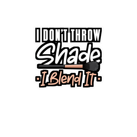 I Don’t Throw Shade - Esthetician Sticker for Laptop Sticker. Water Bottle Sticker, Vinyl Dermatologist Decal - Esthetician Gift