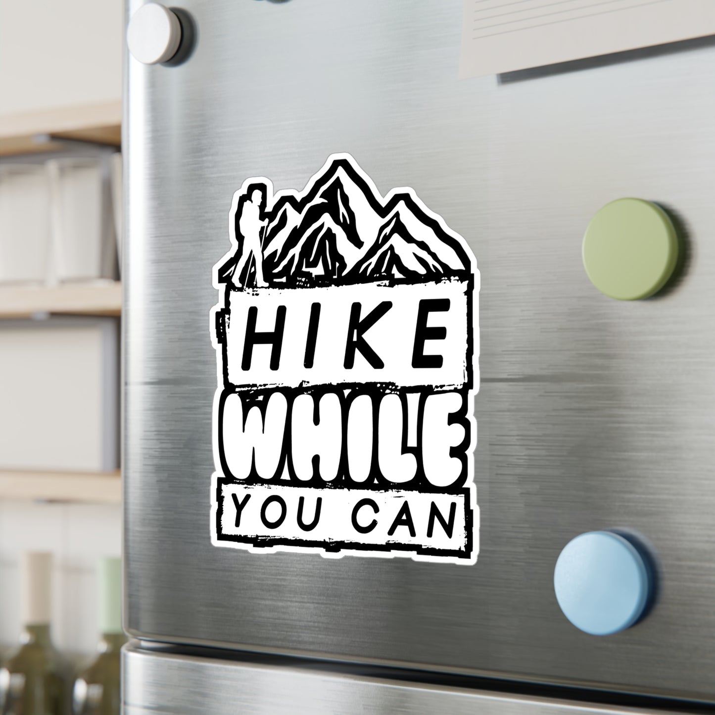 Hike While You Can - Hiking Sticker for Laptop Sticker. Water Bottle Sticker, Vinyl Hiker quote Decal - Hiking Gift