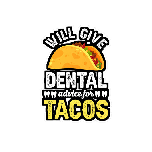 Will give dentail advice for tacos - Dentist Sticker for Laptop Sticker. Water Bottle Sticker, Vinyl Teeth Decal - Dentist Gift