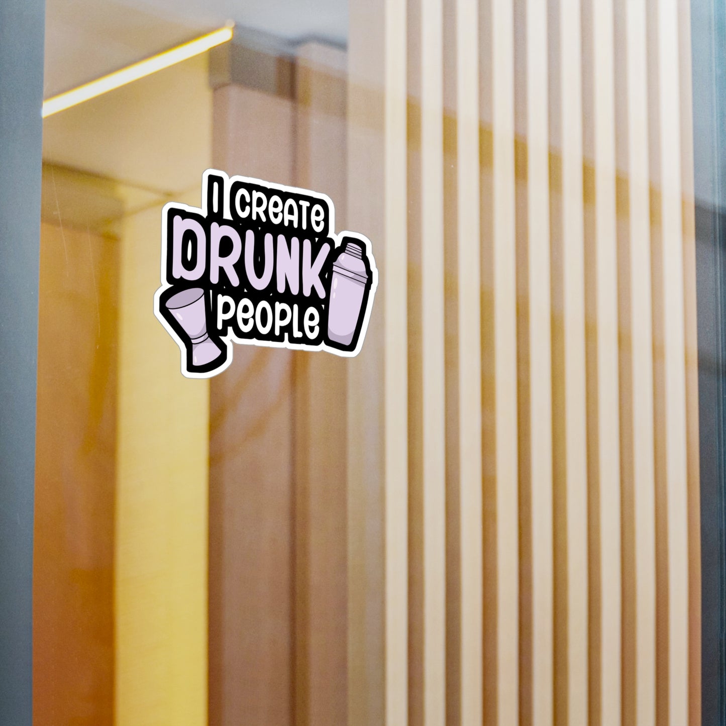 I create drunk people - Bartender Sticker for Car, Wall, Laptop, Window, Truck Bartender Gift Vinyl Cocktail Decal Sticker