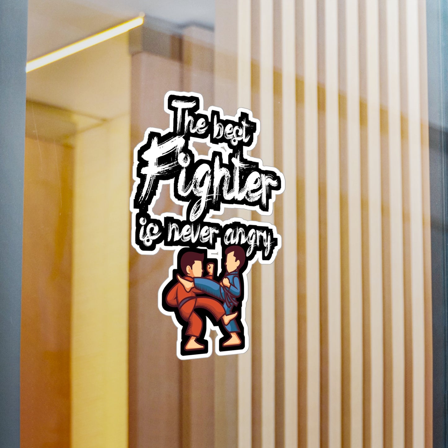 The best fighter is never angry - Brazilian jiu jitsu Sticker for Wall, Laptop, Window, Truck, Car Brazilian jiu jitsu Gift Vinyl Jiu jitsu Decal Sticker