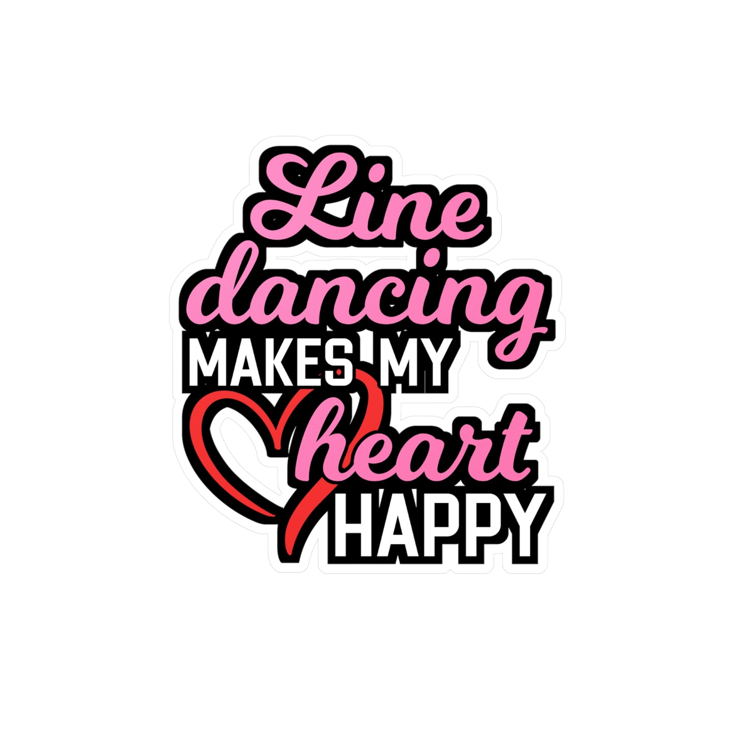 Line Dancing Makes My Heart Happy | Line dance Sticker | Dancer Decals |  country-life Laptop Sticker | Line dance Gift | Dancer Gift