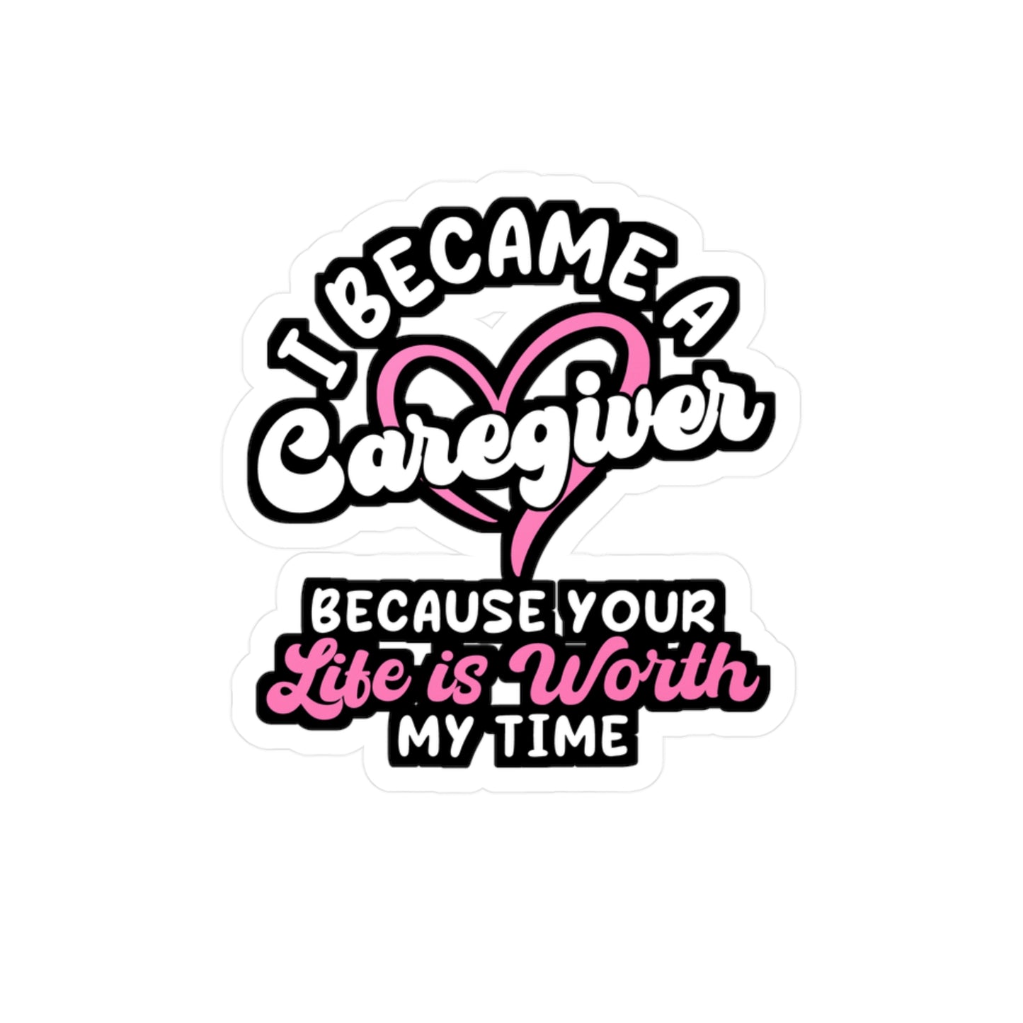 I Became A Caregiver | Nurse Sticker | Caregiver Decals | Nursing-student Laptop Sticker | Nurse Gift | Caregiver Gift