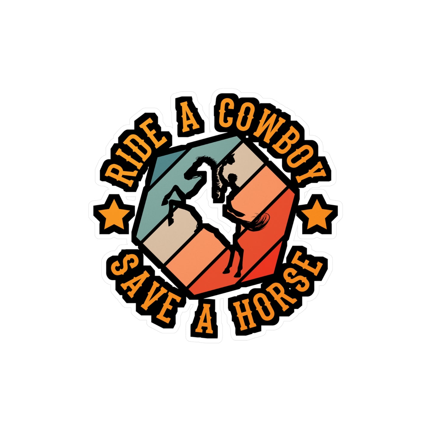 Ride A Cowbow Save A Horse - Cowboy Sticker for Laptop Sticker. Water Bottle Sticker, Vinyl Cowgirl Decal - Cowboy Gift