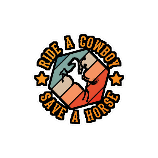 Ride A Cowbow Save A Horse - Cowboy Sticker for Laptop Sticker. Water Bottle Sticker, Vinyl Cowgirl Decal - Cowboy Gift