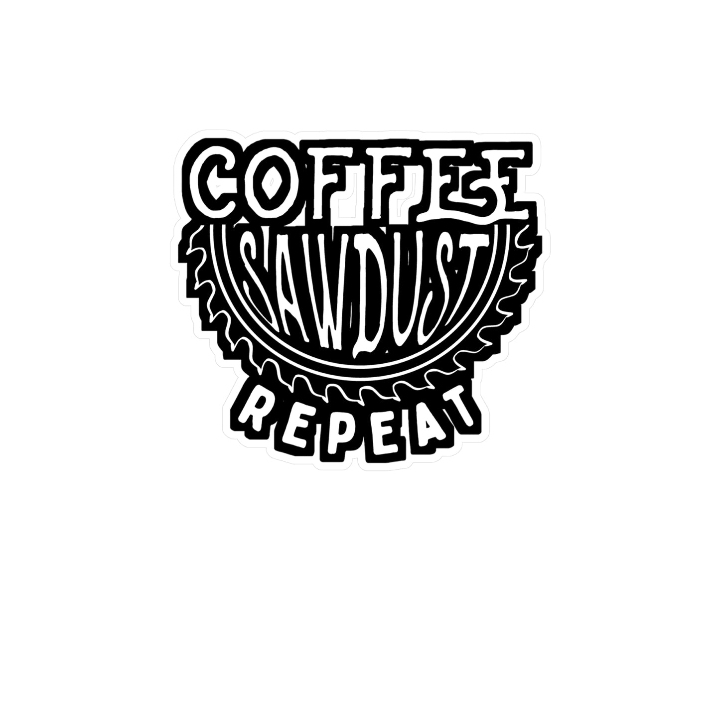 Coffee Sawdust Repeat - Carpenter Sticker for Laptop Sticker. Water Bottle Sticker, Vinyl Hammer Decal - Carpenter Gift