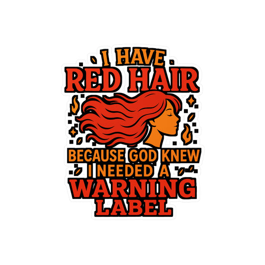 I Have Red Hair Because God Knew I Needed a Warning Label – Funny Redhead Sticker for Laptop or Water Bottle | Ginger Gift Decal
