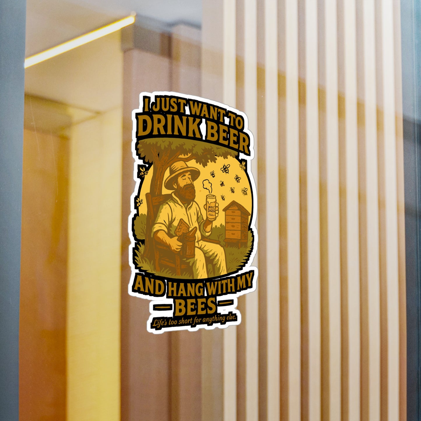 I Just Want To Drink Beer And Hang With My Bees - Beekeeping Sticker for Laptop, Water Bottle, Gifts for Beekeepers, Funny Bee Lover Decor