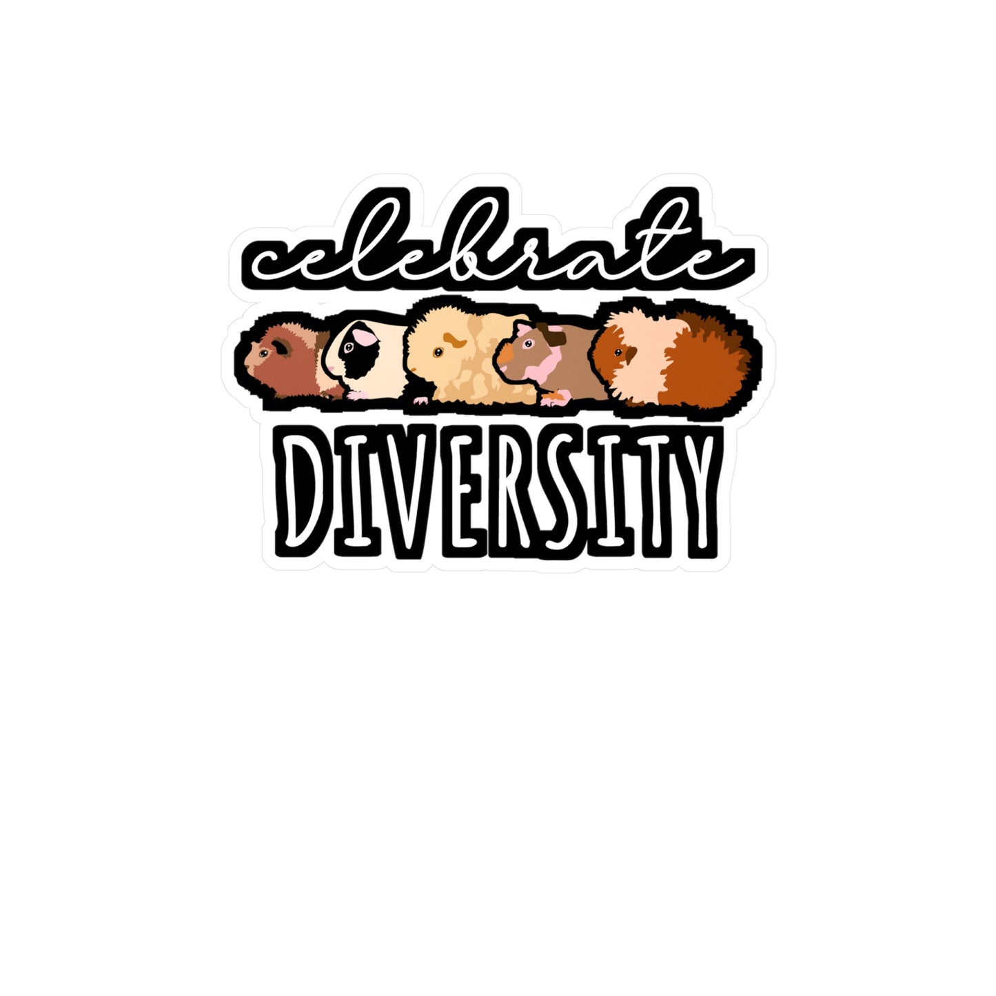 Celebrate Diversity | Guinea Sticker | Guinea pig Decals | Furry Laptop Sticker | Guinea Gift | Guinea pig Gift