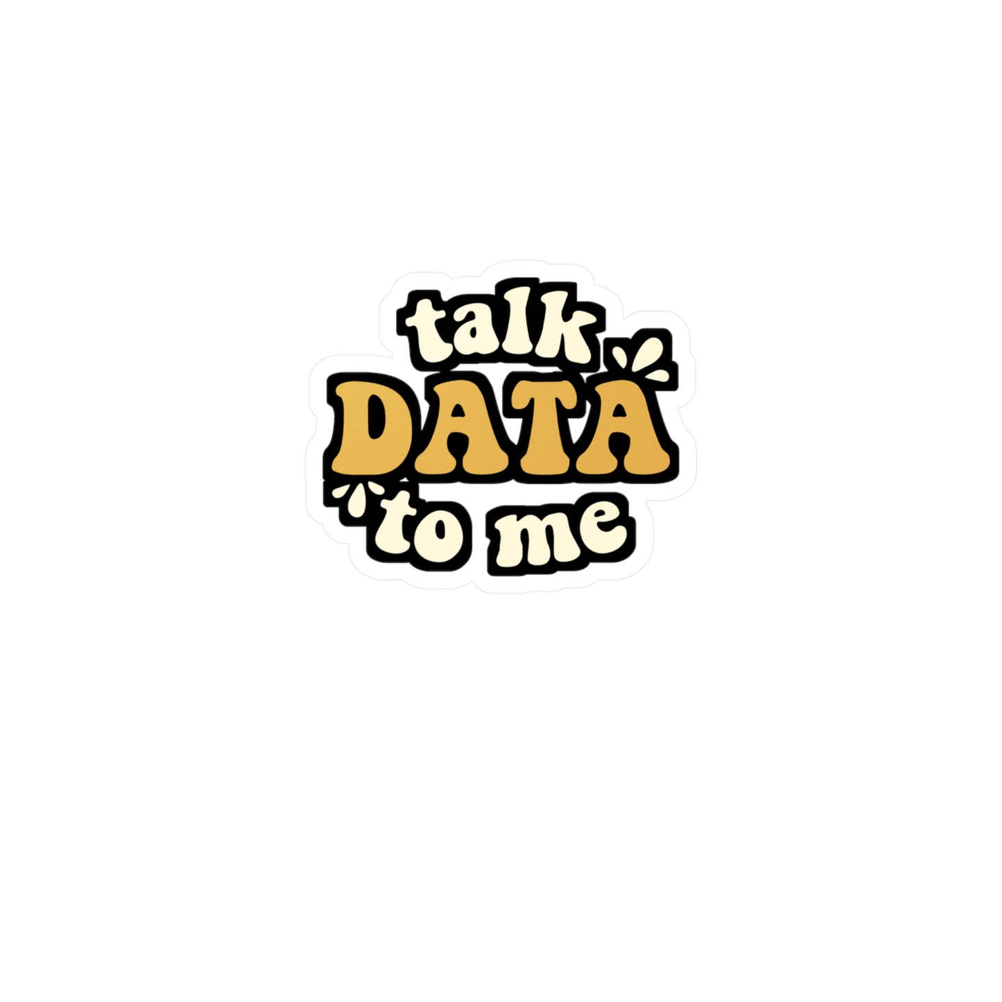 Talk Data To Me Data Scientist | Data-science Sticker | Neutral Decals | Network Laptop Sticker | Data-science Gift | Neutral Gift