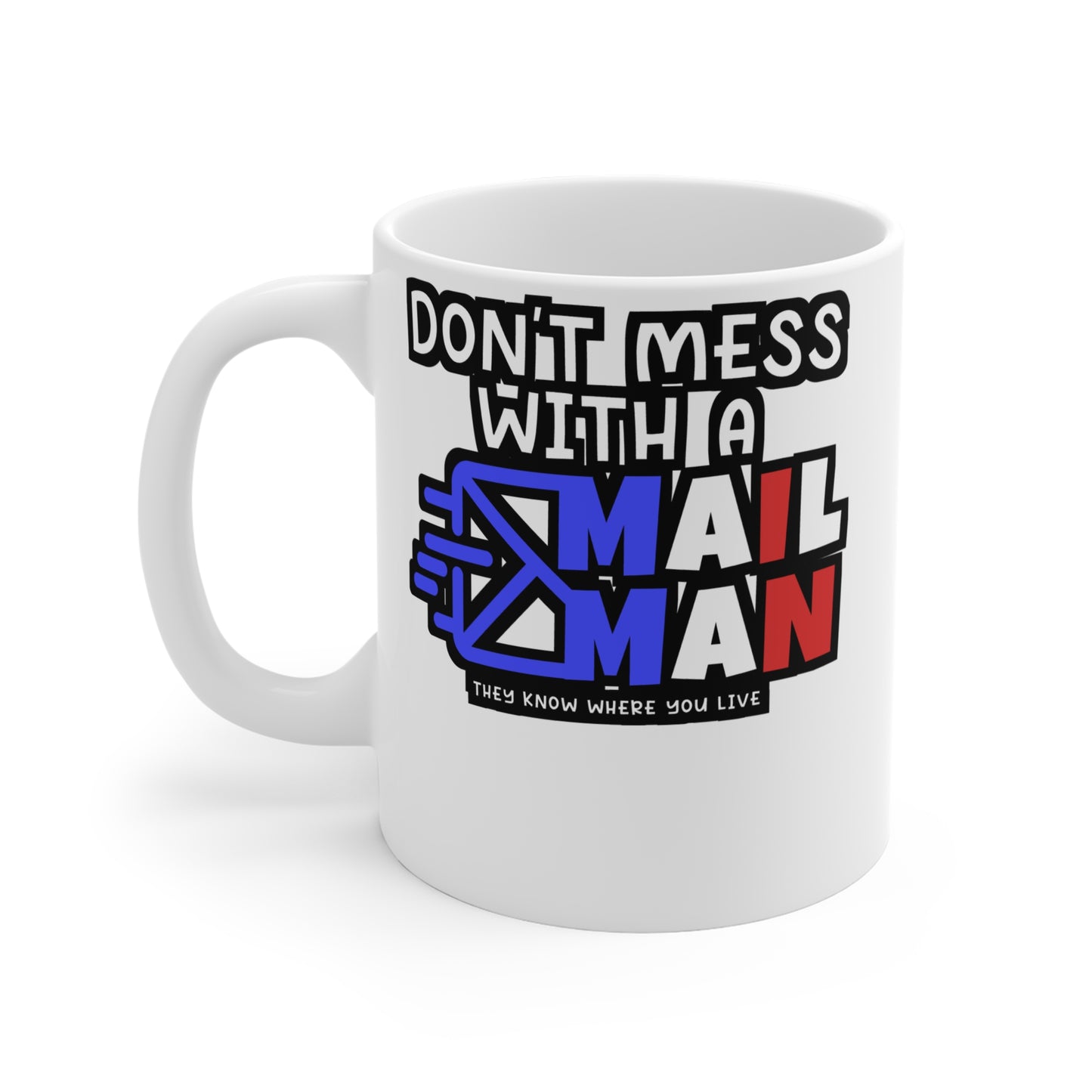 Don't Mess With A Mailman - Postal worker Mug for Coffee 11oz. Postal worker Cup, White ceramic, Funny postal worker Mug - Postal worker Gift