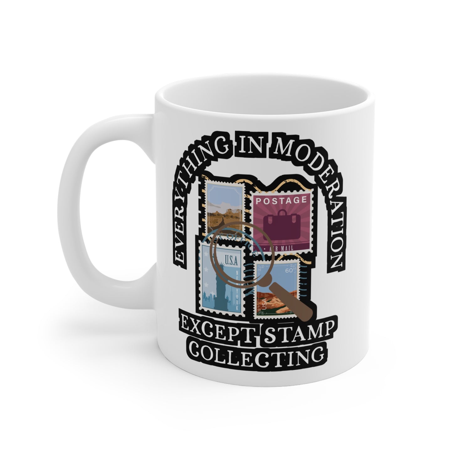 Everything in Moderation - Stamp collector Mug for Coffee 11oz. Stamp collector Cup, White ceramic, Philatelist Mug - Stamp collector Gift