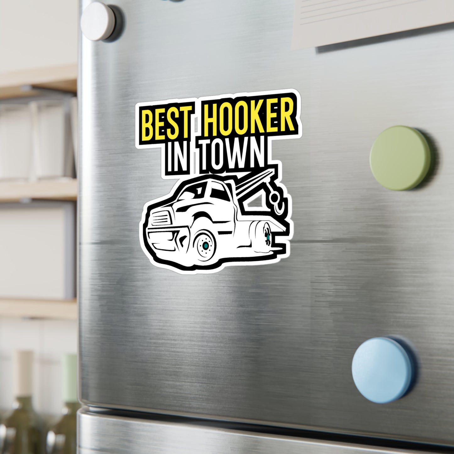 Best Hooker In Town - Truck Sticker for Laptop, Wall, Window, Truck, Car Truck Gift Vinyl Car Decal Sticker