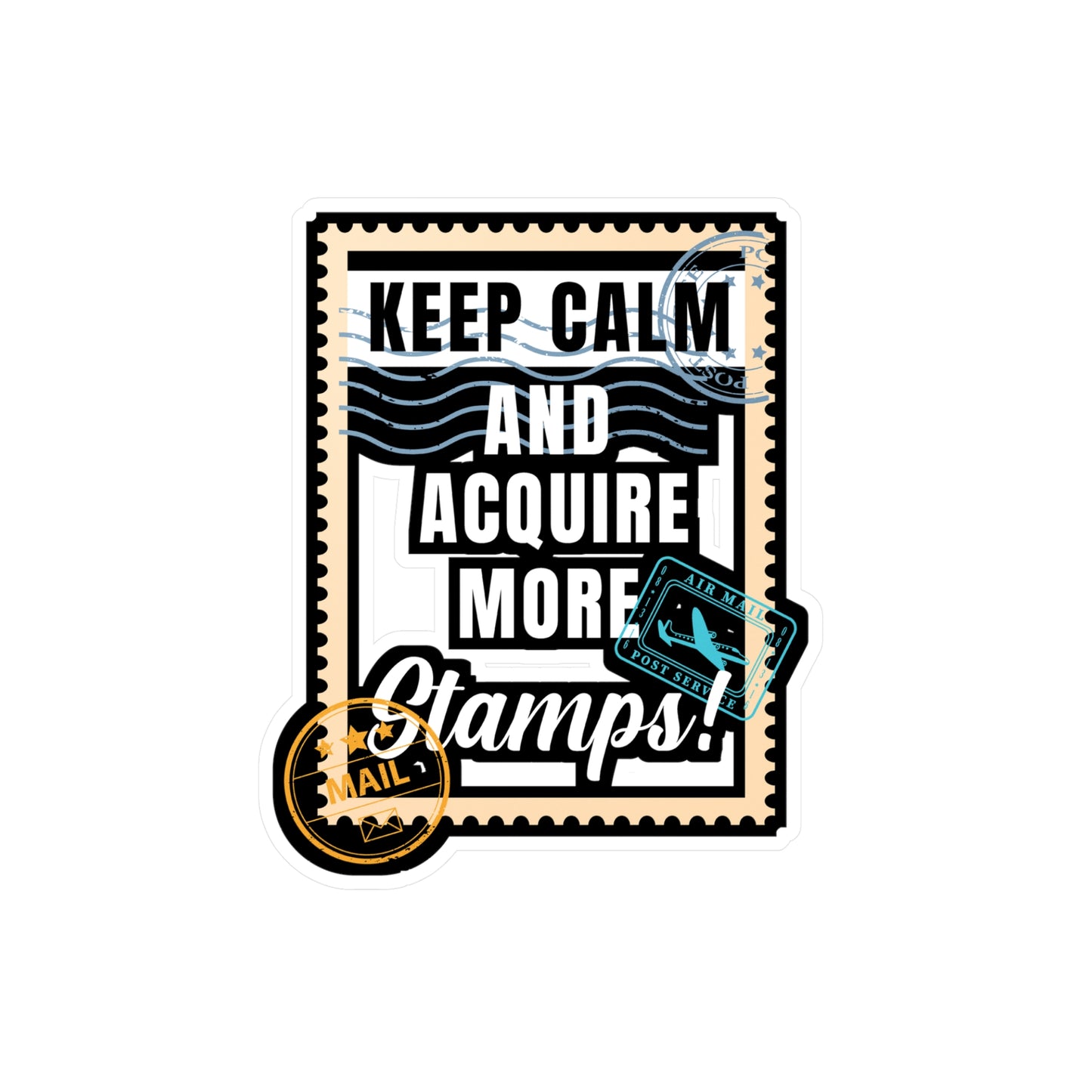 Keep Calm and Acquire More Stamps | Stamp collector Sticker | Philatelist Decals | Stamp collector Gift