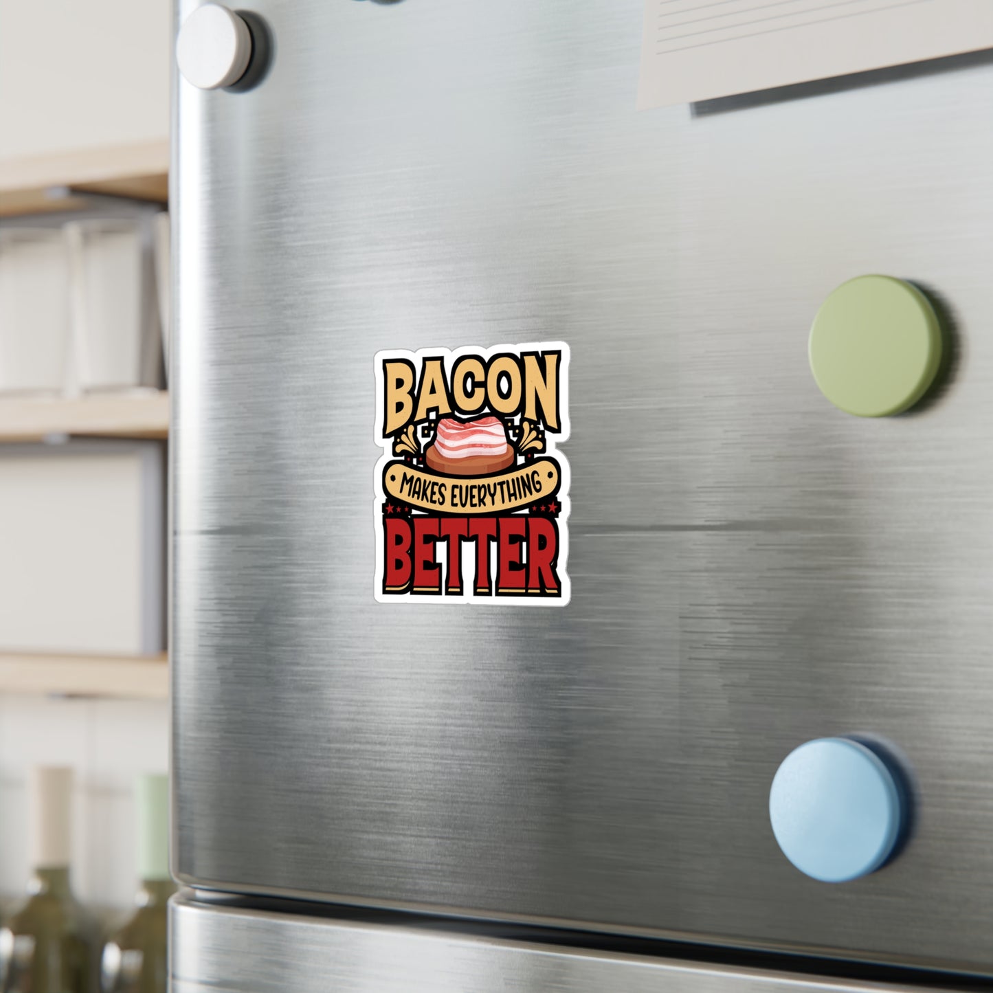 Bacon makes everything better. - Bacon Sticker for Laptop Sticker. Water Bottle Sticker, Vinyl Lard Decal - Bacon Gift