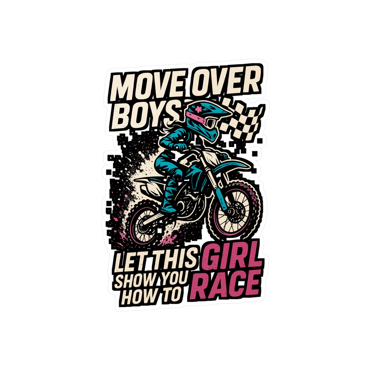 Move Over Boys Let This Girl Show You How To Race – Motorcycle Sticker for Laptop, Water Bottle, Vinyl Racing Decal, Biker Gift