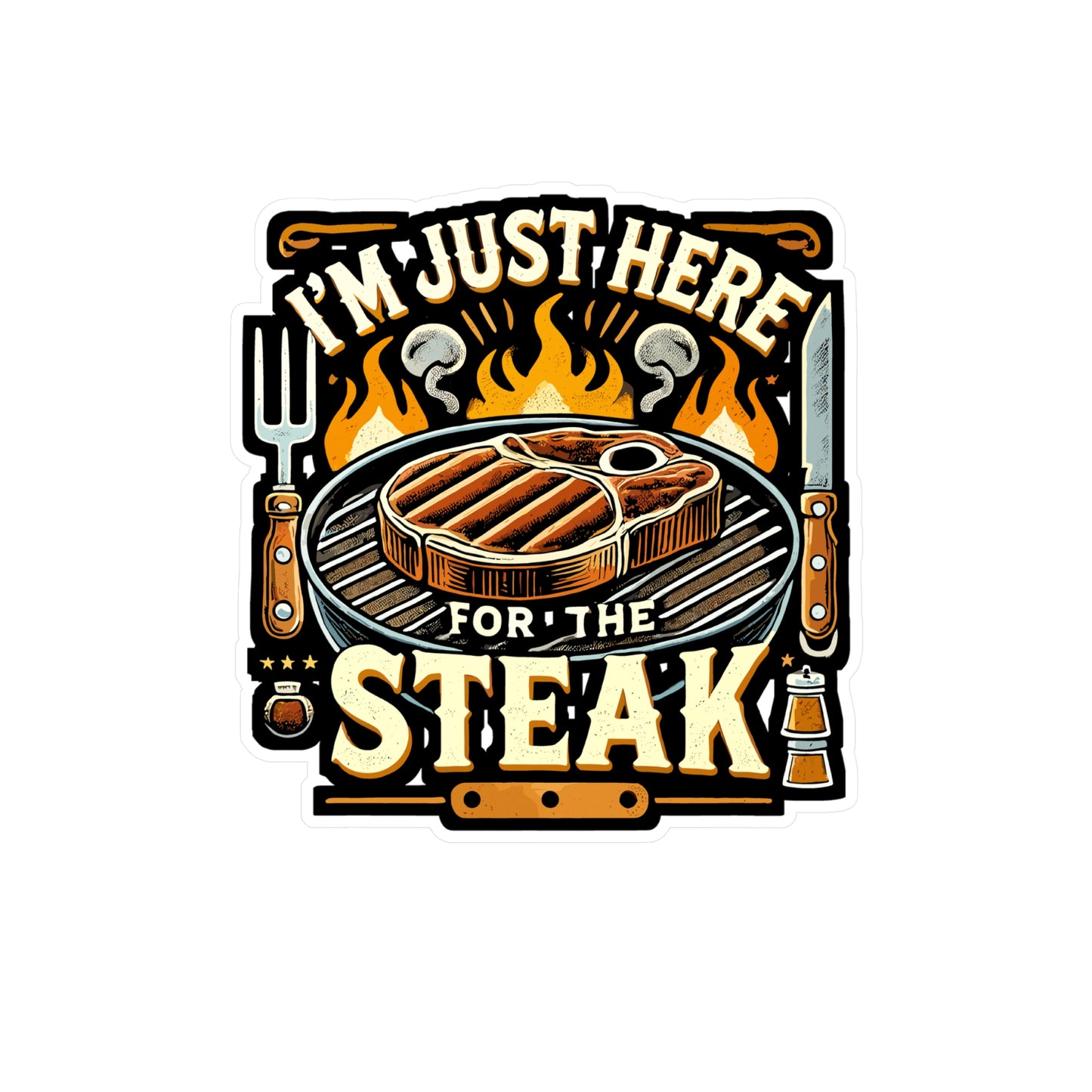 I'm Just Here For The Steak - Steak Sticker for Laptop Sticker. Water Bottle Sticker, Vinyl BBQ Decal - Steak Gift