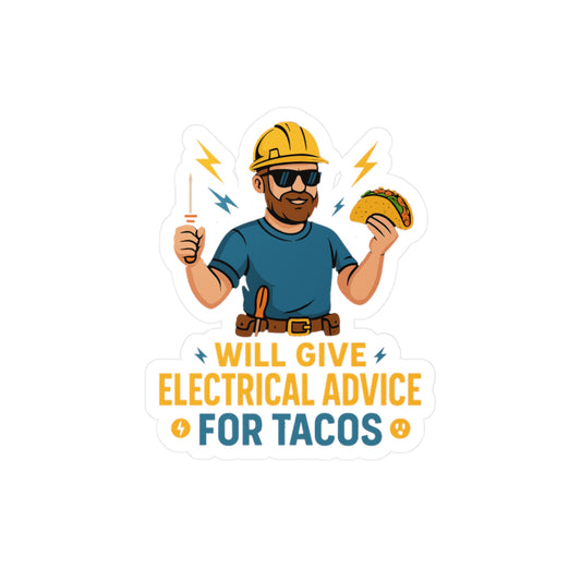 Electrician Sticker – Will Give Electrical Advice For Tacos Decals, Vinyl Waterproof, Funny Cable Wire Stripper Gift for Laptop, Water Bottle