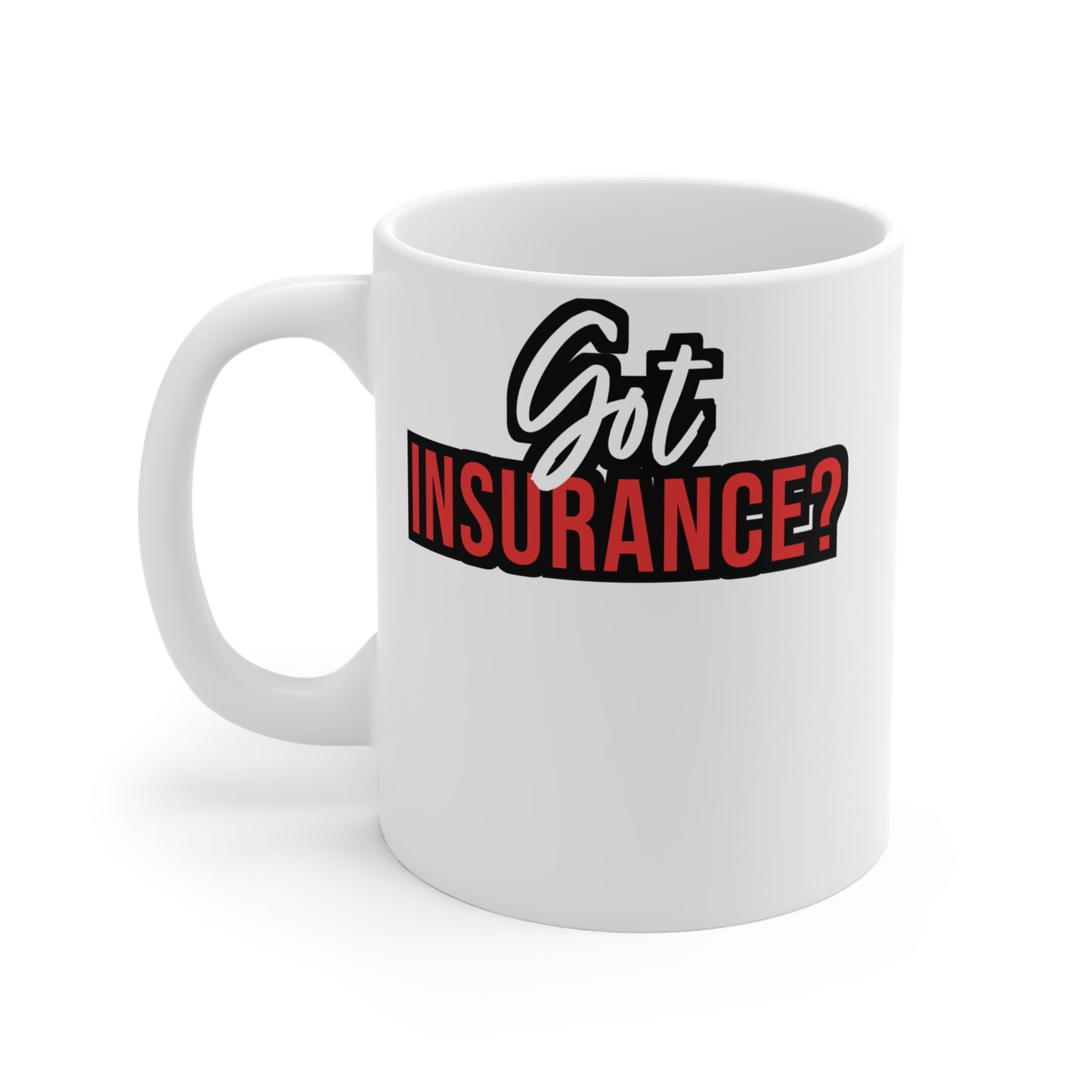 Got Insurance - Insurance-agent Mug for Coffee 11oz. Insurance-agent Cup, White ceramic, Policy Mug, Premium Tea Cup - Insurance-agent Gift