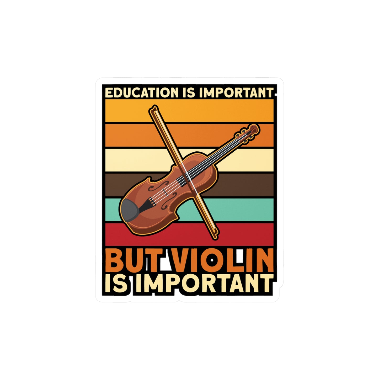 Education is Important But Violin is Important - Teacher Sticker for Laptop Sticker. Water Bottle Sticker, Vinyl Musical Decal - Teacher Gift