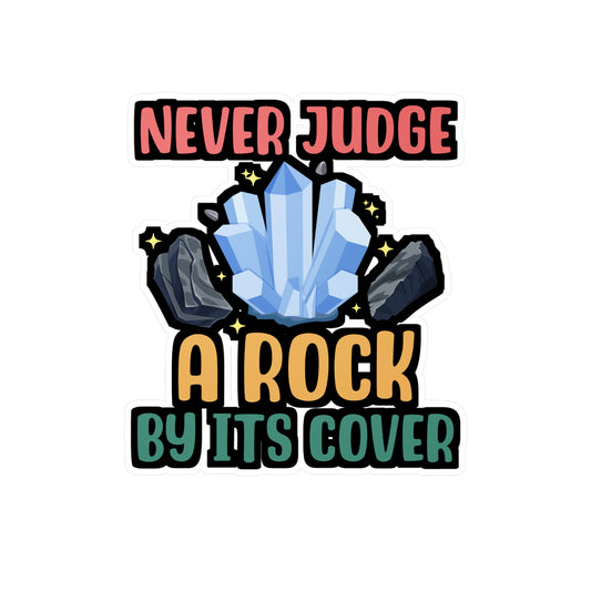 Never Judge A Rock By Its Cover - Geology Sticker for Laptop Sticker. Water Bottle Sticker, Vinyl Geologist Decal - Geology Gift