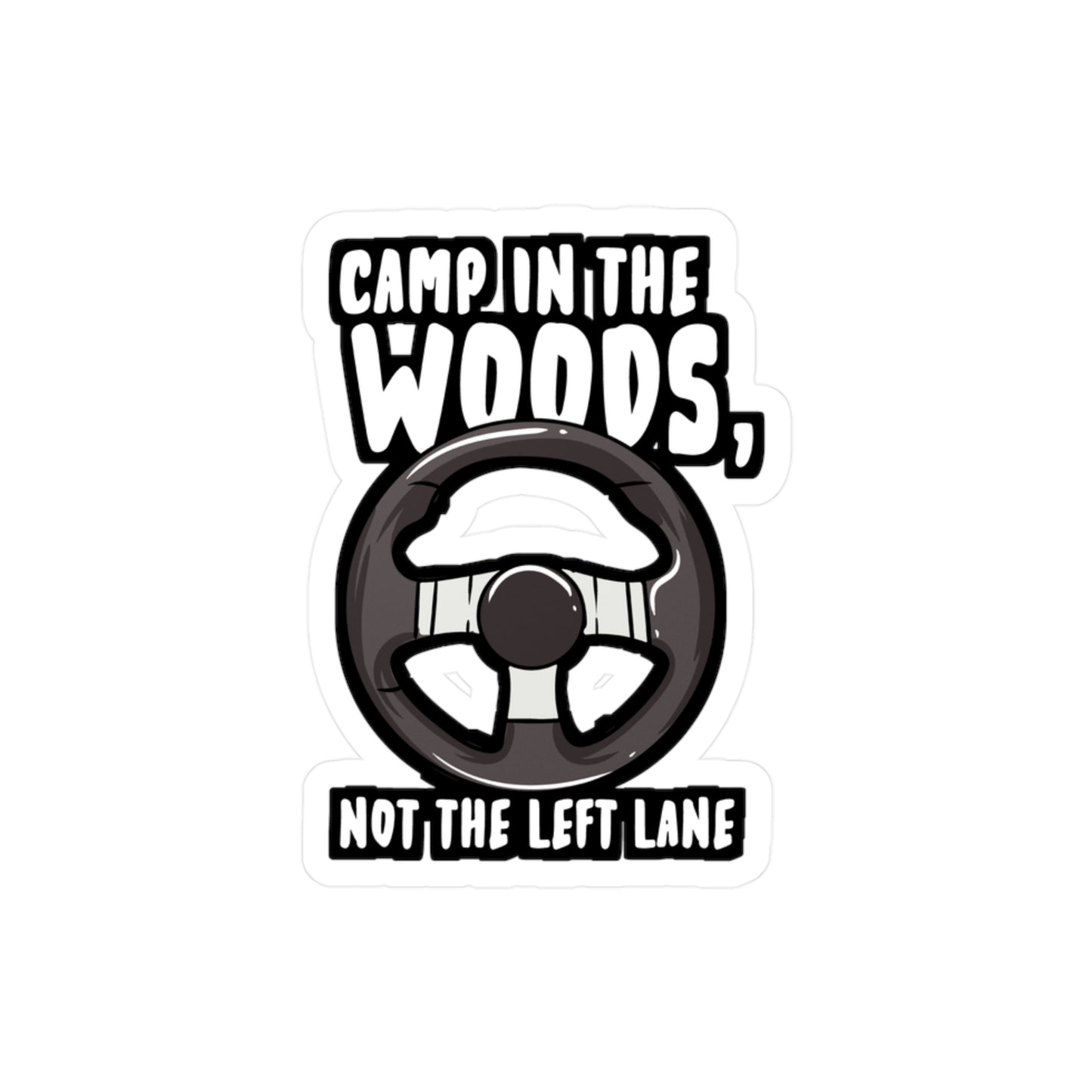 Camp In The Woods Not the Left Lane - Driving-instructor Sticker for Laptop Sticker. Water Bottle Sticker, Vinyl New-driver Decal - Driving-instructor Gift