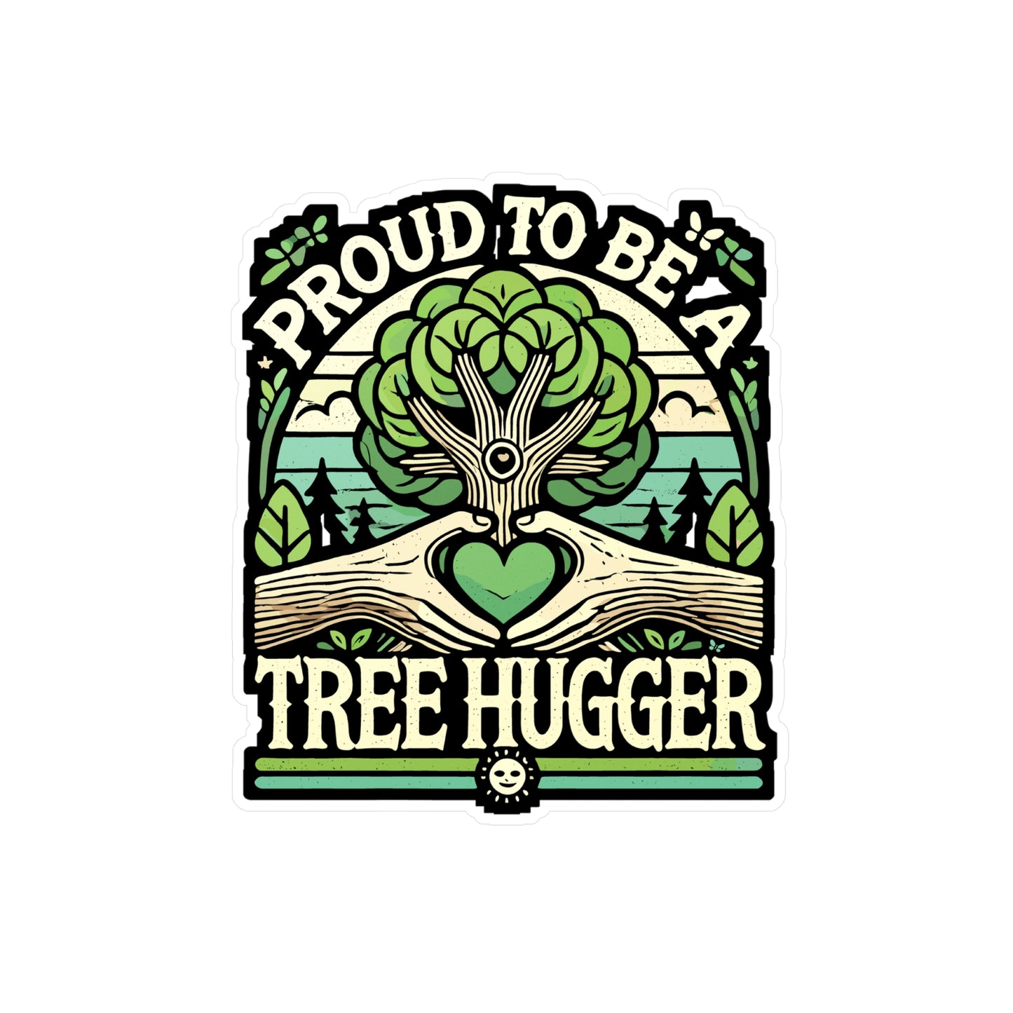 Proud To Be A Tree Hugger - Tree hugger Sticker for Laptop Sticker. Water Bottle Sticker, Vinyl Environmentalist Decal - Tree hugger Gift