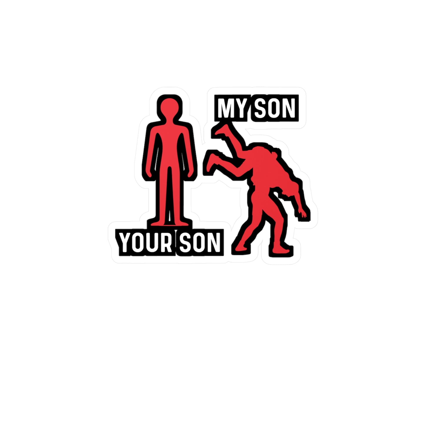 Your Son My Son - Wrestle Sticker for Car Window Laptop Sticker. Water Bottle Sticker, Vinyl Wrestling Decal, Offense Sticker - Wrestle Gift