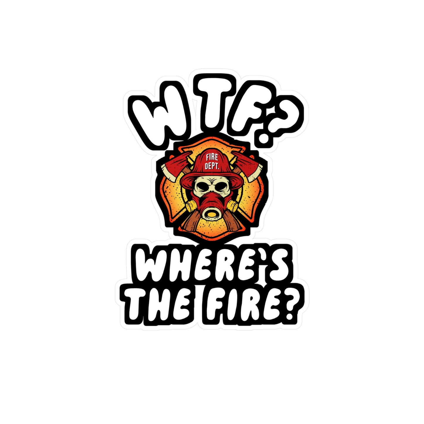 WTF Where's the Firefighter | Firefighter Sticker | Fire department Decals | Firefighter Gift